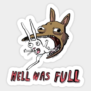 Hell Was Full Sticker